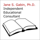 Jane S. Gabin, Ph.D. Independent Educational Consultant